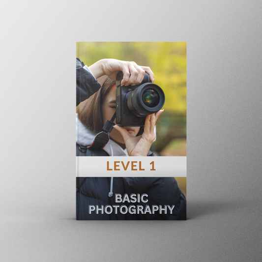 LEVEL 1: BASIC PHOTOGRAPHY