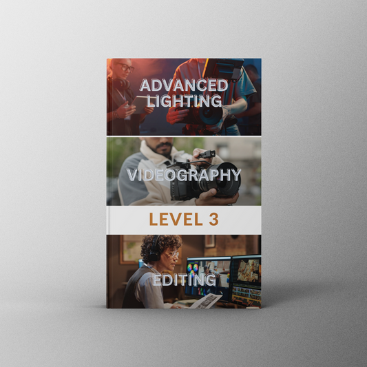 LEVEL 3: ADVANCED LIGHTING & VIDEOGRAPHY & EDITING